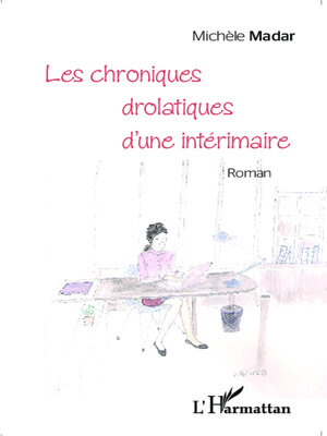 cover image of Les chroniques drolatiques d'une intérimaire Roman